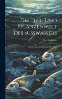 Die Tier- und Pflanzenwelt des Süsswassers