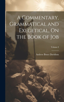 Commentary, Grammatical and Exegetical, On the Book of Job; Volume I