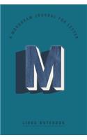 A Monogram Journal for Letter M Lined Notebook