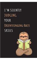 I'm Silently Judging Your Orienteinging Races Skills: Blank Lined Notebook Journal With A Cute and Lazy Sloth Reading