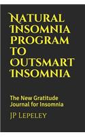 Natural Insomnia Program to Outsmart Insomnia: The New Gratitude Journal for Insomnia