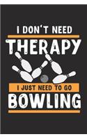 I don´t need a therapy - I just need to go bowling