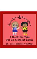 I Think It's Time For An Alphabet Rhyme