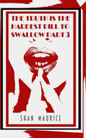 The Truth Is The Hardest Pill To Swallow Part III