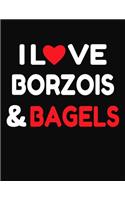 I Love Borzois & Bagels