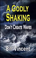 A Godly Shaking: Don't Create Waves (Large Print Edition)