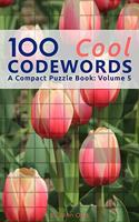 100 Cool Codewords: A Compact Puzzle Book: Volume 5(5 Compact 5x 8 Puzzle Books)