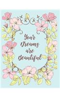 Your Dreams Are Beautiful Composition Book