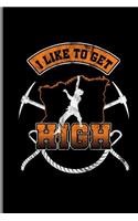 I like to get High