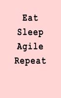 Eat Sleep Agile Repeat: Blank Lined Journal