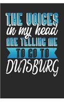 The Voices In My Head Are Telling Me To Go To Duisburg: Duisburg Notebook Duisburg Vacation Journal Handlettering Diary I Logbook 110 Journal Paper Pages Duisburg Buch 6 x 9