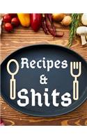 Recipes and Shit