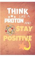 Think Like A Proton And Stay Positive