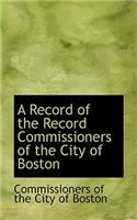A Record of the Record Commissioners of the City of Boston