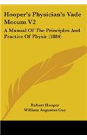 Hooper's Physician's Vade Mecum V2: A Manual Of The Principles And Practice Of Physic (1884)(English)