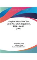 Original Journals Of The Lewis And Clark Expedition, 1804-1806 V2 (1904)