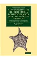 A Monograph on the British Fossil Echinodermata from the Cretaceous Formations