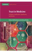 Trust in Medicine: Its Nature, Justification, Significance, and Decline