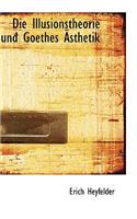 Die Illusionstheorie Und Goethes Ästhetik