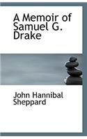 A Memoir of Samuel G. Drake