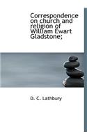 Correspondence on Church and Religion of William Ewart Gladstone;