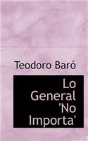 Lo General 'no Importa'