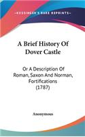 A Brief History Of Dover Castle