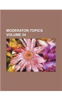 Moderator-Topics Volume 34: (English)