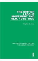 British Labour Movement and Film, 1918-1939