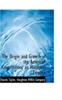 The Origin and Growth of the American Constitution; An Historical Treatise