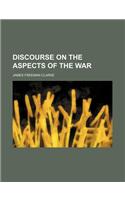 Discourse on the Aspects of the War