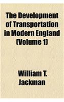 The Development of Transportation in Modern England (Volume 1)