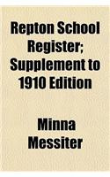 Repton School Register; Supplement to 1910 Edition