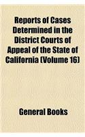 Reports of Cases Determined in the District Courts of Appeal of the State of California Volume 16