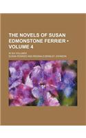 The Novels of Susan Edmonstone Ferrier (Volume 4); In Six Volumes