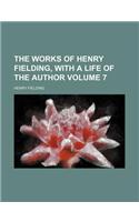 The Works of Henry Fielding, with a Life of the Author Volume 7