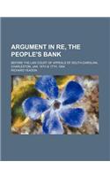 Argument in Re, the People's Bank; Before the Law Court of Appeals of South-Carolina, Charleston, Jan. 16th & 17th, 1854