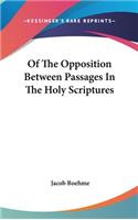 Of the Opposition Between Passages in the Holy Scriptures