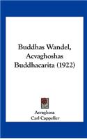 Buddhas Wandel, Acvaghoshas Buddhacarita (1922)