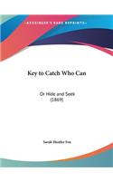 Key to Catch Who Can