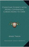 Christian Science with Notes Containing Corrections to Date