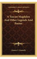 Tuscan Magdalen and Other Legends and Poems