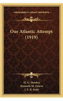 Our Atlantic Attempt (1919)