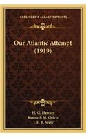 Our Atlantic Attempt (1919)