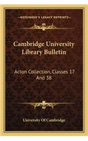 Cambridge University Library Bulletin: Acton Collection, Classes 17 And 38: Spain And Portugal (1908)(English)