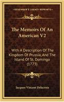 The Memoirs of an American V2: With a Description of the Kingdom of Prussia, and the Island of St. Domingo (1773)