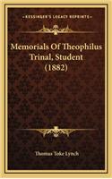 Memorials of Theophilus Trinal, Student (1882)