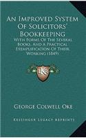 An Improved System of Solicitors' Bookkeeping: With Forms of the Several Books, and a Practical Exemplification of Their Working (1849)