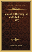 Romantisk Digtning Fra Middelalderen (1877)