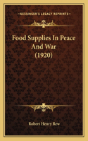 Food Supplies In Peace And War (1920)